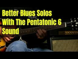 The Pentatonic 6 Sound - The Coolest Scale You Don't Know