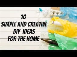 10 Simple and Creative Diy Ideas for the Home / Make your Home beautiful