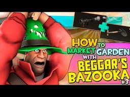 TF2: How to market garden with Beggar's Bazooka #3