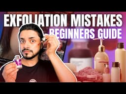 Exfoliation Mistakes Beginners Must Avoid! (Healthy Skin Tips)