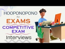 Hooponopono for all kinds of Exam/Competitive Exams/Interviews