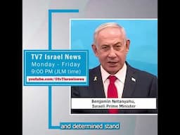 TV7 Israel News - Benjamin Netanyahu, Israeli Prime Minister