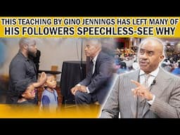 THIS TEACHING BY GINO JENNINGS HAS LEFT MANY OF HIS FOLLOWERS SPEECHLESS-  SEE WHY