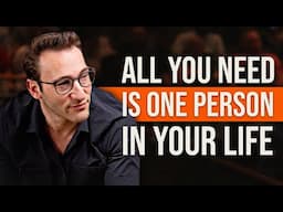 We All Need Someone To Believe In Us | Simon Sinek