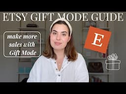 ETSY GIFT MODE GUIDE: Newest Etsy Update and how to make more sales with it