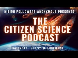 Nibiru Followers Anonymous "The Citizen Science Podcast" - #101 - Featuring: SAMUEL HOFMAN