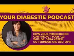 Your period CAN PREDICT your A1C | Your Diabestie Podcast #diabetes