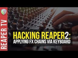 Power Up Your Mixing with FX Chains via Keyboard Shortcuts