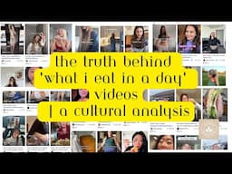 The Truth Behind 'What I Eat in a Day' Videos | A Cultural Analysis