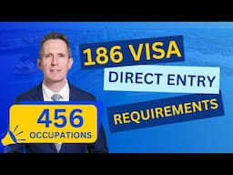 186 Visa Direct Entry Requirements - 456 Occupations Direct to Permanent Residency