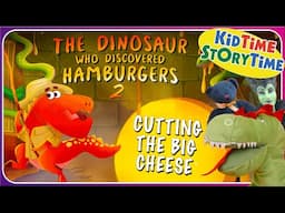 The DINOSAUR who Discovered Hamburgers 2: Cutting the BIG Cheese - dinosaur read aloud for kids