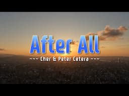 AFTER ALL - (Karaoke Version) - in the style of Cher & Peter Cetera