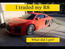 I traded my Audi R8