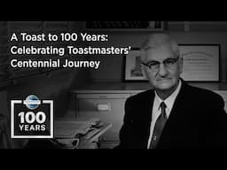 A Toast to 100 Years: Celebrating Toastmasters' Centennial Journey