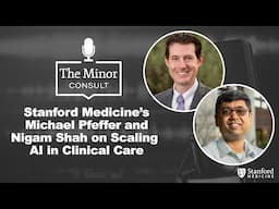 Stanford Medicine's Michael Pfeffer and Nigam Shah on Scaling AI in Clinical Care