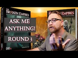 The Broken Empires RPG™: Ask Me Anything Round 3