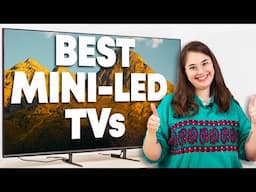 The Best Mini-LED TVs Of 2024