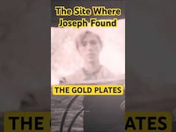 The ACTUAL Location The Gold Plates Were Buried