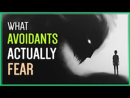 What Fearful Avoidants Are REALLY Afraid Of