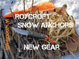 Roycroft, Snow Anchors, and New Gear