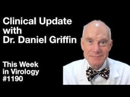 TWiV 1190: Clinical update with Dr. Daniel Griffin