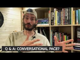 Q & A // What's Conversational Pace? (What's YOUR question?)