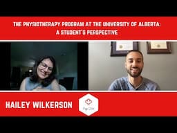 THE PHYSIO PROGRAM AT THE UNIVERSITY OF ALBERTA WITH HAILEY WILKERSON