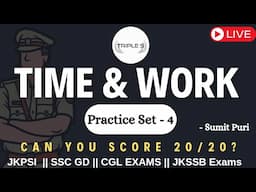 Time & Work - Can you Score 20/20? | Important for JKPSI SSC JKSSB Exams | Practice Set - 4