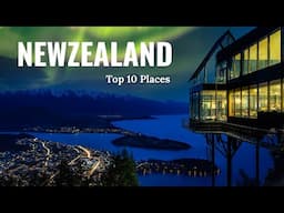 New Zealand Top Places | top 10 places to Visit in New Zealand | New Zealand in 8K ultra HD 60 FPS