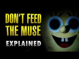 Don't Feed the Muse: Explained | Happy Meat Farms & Spongebob Conspiracies: Escaped