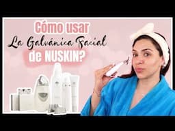 Cómo usar la Galvanica Facial de NUSKIN? | Spa en Casa | Shelby Ruiz M