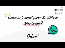 Webinaire - Comment configurer & utiliser Whatsapp dans Odoo?