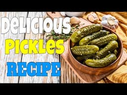 Delicious Pickles Recipes That Will Make Your Mouth Water  By Traditional Dishes