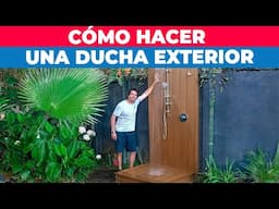 Cómo hacer una ducha exterior