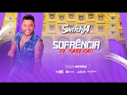 Sofrência de Paredão - Switch14