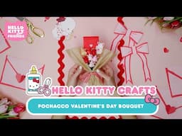 Pochacco Valentine’s Day Bouquet | Hello Kitty Crafts