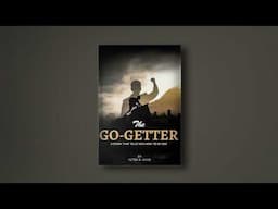 The Go-Getter: A Story That Tells You How To Be One by Peter B. Kyne Full Audiobook