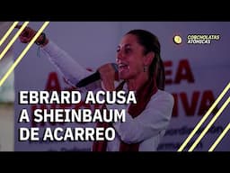 Marcelo Ebrard acusa a Claudia Sheinbaum de realizar acarreos