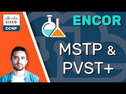 CCNP ENCOR // MSTP & PVST+ (LAB) // ENCOR 350-401 Complete Course