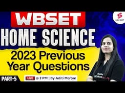 WB SET Home Science Previous Year Questions #5 | WBSET Home Science By Aditi Ma'am