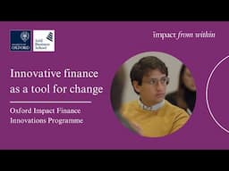 Innovative finance as a tool for change | Oxford Impact Finance Innovations Programme