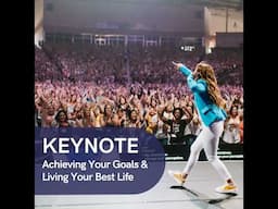 744: KEYNOTE | DREAM BIG: Strategies for Achieving Your Goals, Realizing Your Dreams & Living You...