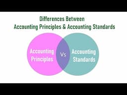 Differences Between Accounting Principles and Accounting Standards