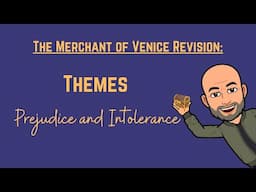 The Merchant of Venice Revision: Themes - Prejudice and Intolerance