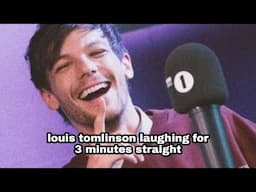 louis tomlinson laughing for 3 minutes straight