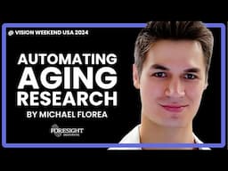 Michael Florea | Automating Aging Research @ Vision Weekend US 2024