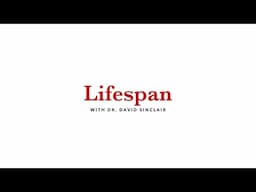 Welcome to Lifespan with Dr. David Sinclair