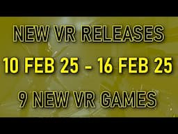 New VR Games Releases for Week 10 February 25 - 16 February 25 for PCVR, PSVR2 & Quest 2&3