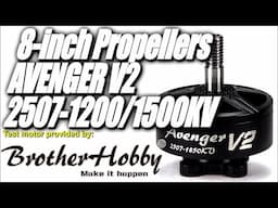 BrotherHobby Avenger V2 2507-1200/1500KV 8-inch propellers Thrust Tests