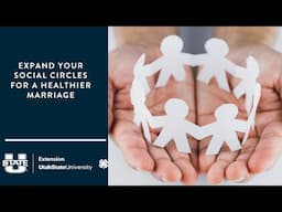 Expand your Social Circles for a Healthier Marriage